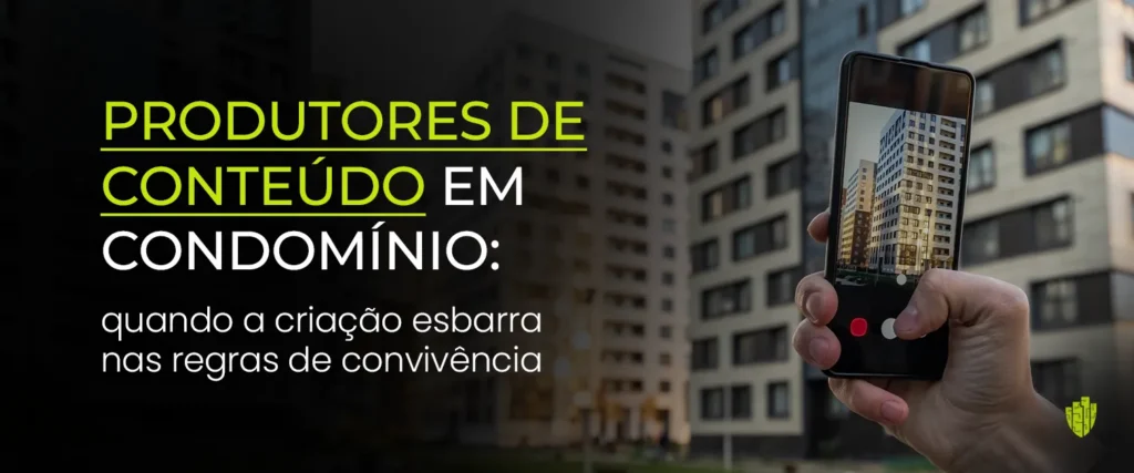 Produtores de conteúdo em condomínio: quando a criação esbarra nas regras de convivência